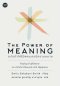 The Power of Meaning อะไรทำให้ชีวิตคนเรามีความหมาย / Emily Esfahani / อรวรรณ คูหเจริญ นาวายุทธ แปล / OMG BOOKS