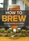 ตำราต้มเบียร์ที่ดีที่สุดเล่มหนึ่งในโลก HOW TO BREW / John J. Palmer / ภาณุ บุรุษรัตนพันธุ์ / พีดับเบิลยู พับลิชชิ่ง