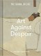 (ENG /ปกแข็ง) Art Against Despair: Pictures to restore hope / The School of Life / The School of Life