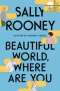 (ENG) Beautiful World, Where Are You [Hardback] / Sally Rooney / Macmillan USA
