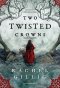 Pre-order TWO TWISTED CROWNS สองมงกุฎวิปริต / Rachel Gillig / วรางคณา เหมศุกล / ELIX