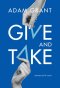 Give and Take พลังแห่งการให้ และรับ / Adam Grant / วิโรจน์ ภัทรทีปกร / WE LEARN