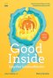 Good Inside ไม่มีลูกที่แย่ ไม่มีพ่อแม่ที่ล้มเหลว / Becky Kennedy /รสลินน์ ทวีกิตติกุล / BOOKSCAPE