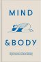 (ENG / ปกแข็ง) Mind & Body: Mental exercises for physical wellbeing; physical exercises for mental wellbeing / The School of Life