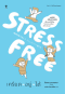 STRESS FREE เครียด - อยู่ - ได้ / ชิออน คาบาซาวะ / อาคิรา รัตนาภิรัต / SandClock Books