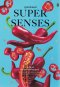 Super Senses สุดยอดประสาทสัมผัสมนุษย์ Super Senses / Emma Young / สิรีธร สิมะวัฒนา / Cactus Publishing