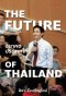 The Future of Thailand อนาคตประเทศไทย / พิธา ลิ้มเจริญรัตน์ / มติชน
