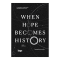 Pre-order WHEN HOPE BECOMES HISTORY โลกหมุนด้วยความหวัง / พรพล สุวรรณทัต / LOUPE