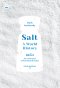 เกลือ ประวัติศาสตร์เครื่องปรุงเปลี่ยนโลก (Salt A Wolrd History) / Mark Kurlansky / เรืองชัย รักศรีอักษร / Bookscape