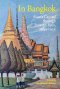 (Eng Hardback) IN BANGKOK Siam’s Capital through Foreign Eyes, 1895-1935 / Graham Jefcoate / River Books