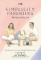 เลี้ยงลูกแบบเรียบง่าย Simplicity Parenting / Kim John Payne, Lisa M. Ross / ผู้แปล : นุชนาฎ เนตรประเสริฐศรี /  Book Dance / GoodLove