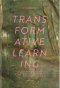 (ปกอ่อน) Transformative Learning เรียนเปลี่ยนโลก / สาทิศ กุมาร (Satish Kumar) และ พาเวล เซงเคิล (Pavel Cenkl) / นัยนา นาควัชระ / openbooks