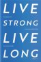 (มี 2 ปกให้เลือก) (ปกอ่อน) LIVE STRONG LIVE LONG ลงทุนในสุขภาพ คือการลงทุนที่คุ้มค่าที่สุด / ดร.ศุภวุฒิ สายเชื้อ / openbooks