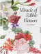 (ปกแข็ง) Miracle of Edible Flowers มหัศจรรย์ ดอกไม้กินได้ / อันยา โพธิวัฒน์ / Zombie books