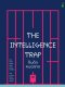 กับดักคนฉลาด: ทำไมคนฉลาดถึงชอบทำพลาดแบบโง่ๆ The Intelligence Trap / David Robson