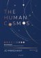 จักรวาลของมนุษย์ ตำนาน ประวัติศาสตร์ อารยธรรมและดวงดาว THE HUMAN COSMOS: A Secret History of the Stars / โจ มาร์แชนต์ (Jo Marchant) / ไนนินทร์ ประภาพัช / gypzy