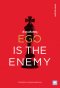 ตัวคุณคือศัตรู Ego Is The Enemy / Ryan Holiday