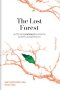 The Lost Forest: ประวัติศาสตร์(การทำลาย)สิ่งแวดล้อมไทย / วันชัย ตันติวิทยาพิทักษ์ / มติชน