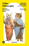 ปรัชญาแมว ปัญญาเหมียว: แมวและความหมายของชีวิต Feline Philosophy / John Gray / ภาคิน นิมมานนรวงศ์ และ มนภัทร จงดีไพศาล / Bookscape