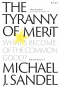 เผด็จการความคู่ควร: เกิดอะไรขึ้นกับประโยชน์ส่วนรวม? The Tyranny of Merit / Michael J. Sandel /  Salt Publishing