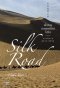 Silk Road เส้นทางสายแพรไหมในจีน...จากซีอาน สู่คาราโครัม / ปริวัฒน์ จันทร / สารคดี