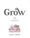 (Eng)  Grow : A First Guide To Plants And How To Grow Them / Rizanino Reyes (Author)