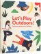 (Eng) LET’S PLAY OUTDOORS! EXPLORING NATURE FOR CHILDREN / Catherine Ard / Gestalten