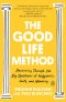 (Eng) The Good Life Method : Reasoning Through the Big Questions of Happiness, Faith, and Meaning