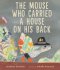 (Eng) The Mouse Who Carried a House on His Back (Hardcover) / Jonathan Stutzman / Candlewick