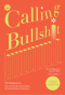 Calling Bullshit  วิชาจับตอแหล / Carl T. Bergstrom และ Jevin D. West / bookscape
