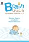 Brain Guide: ปลุกพลังสมอง (วัยแรกเกิด–1 ปี)