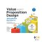 หนังสือ VALUE PROPOSITION DESIGN วิธีสร้างผลิตภัณฑ์ที่ลูกค้าต้องการ
