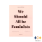 หนังสือ เราทุกคนควรเป็นเฟมินิสต์ (We should all be feminists)