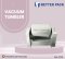 VACUUM TUMBLER