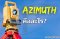 Azimuth คืออะไร? ทำความเข้าใจมุมสำคัญในงานสำรวจ