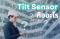 Tilt Sensor คืออะไร ทำไมต้องเปิด on ตลอดการใช้งาน ?