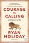 คัมภีร์แห่งความกล้า (Courage Is Calling)