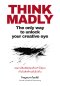 THINK MADLY ผู้เขียน โกญจนาท โขมศิริ