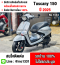 ⭐รถเข้าใหม่⭐ Tuscany 150 2025 รุ่นTop Keyless เลขไมล์ 7000กิโล  เล่มชุดโอนครบ  No1044