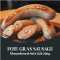 Foie Gras Sausage