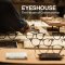 EYESHOUSE The House of Craftmanship