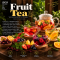 Fruit Tea  Natural Refreshment in Every Sip