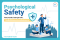 Psychological Safety: 4 Steps (ไม่)ลับ พับความกลัว ลับอาวุธทางใจ แล้วเปิดพื้นที่ให้สมองทำงานเต็มศักยภาพ