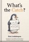 What's the Catch?