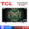 TCL Premium QD-Mini LED Google TV 4K 144Hz รุ่น 65C6K สมาร์ททีวีขนาด 65 นิ้ว