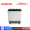 HITACH เครื่องซักผ้า 2 ถัง รุ่น  LTT 12JWT MRG 12 กก. สีเทา