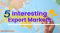 5 Interesting Export Markets